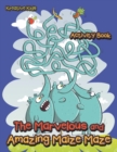 Image for The Marvelous and Amazing Maize Maze Activity Book