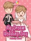 Image for My Dream Wedding Day Activity Book