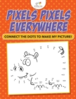 Image for Pixels Pixels Everywhere