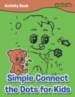 Image for Simple Connect the Dots for Kids Activity Book