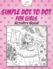 Image for Simple Dot to Dot for Girls Activity Book