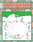 Image for The Challenging Book Of Connect the Dots! Activity Book