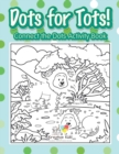 Image for Dots for Tots! Connect the Dots Activity Book