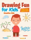 Image for Drawing Fun for Kids : A Dot to Dot Activity Book