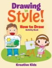 Image for Drawing in Style! How to Draw Activity Book