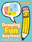 Image for Drawing is Fun Anytime! Dot to Dot Activity Book