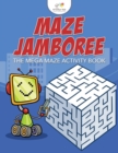 Image for Maze Jamboree : The Mega Maze Activity Book