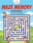Image for Maze Memory : Kids Maze Activity Book