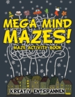 Image for Mega Mind Mazes! Maze Activity Book