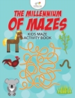 Image for The Millennium of Mazes