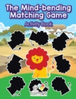 Image for The Mind-bending Matching Game Activity Book