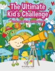 Image for The Ultimate Kid&#39;s Challenge : Seek and Find Activity Book