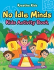 Image for No Idle Minds Kids Activity Book