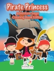 Image for Pirate Princess : Adventure Saga Coloring Book Edition