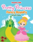 Image for Pretty Princess : Fancy Royalty Coloring Book