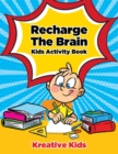 Image for Recharge The Brain Kids Activity Book