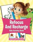 Image for Refocus And Recharge Kids Activity Book