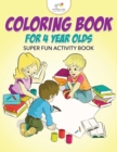 Image for Coloring Book For 4 Year Olds Super Fun Activity Book
