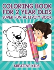 Image for Coloring Book For 2 Year Olds Super Fun Activity Book