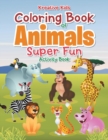 Image for Coloring Book Of Animals Super Fun Activity Book