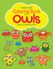 Image for Coloring Book Of Owls Super Fun Activity Book