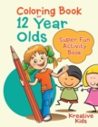 Image for Coloring Book For 12 Year Olds Super Fun Activity Book