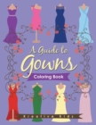 Image for A Guide to Gowns Coloring Book