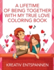 Image for A Lifetime of Being Together With My True Love Coloring Book