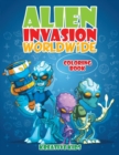Image for Alien Invasion Worldwide Coloring Book