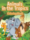 Image for Animals in the Tropics Coloring Book