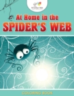 Image for At Home in the Spider&#39;s Web Coloring Book