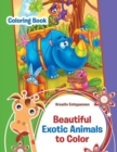 Image for Beautiful Exotic Animals to Color Coloring Book