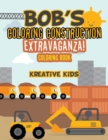 Image for Bob&#39;s Coloring Construction Extravaganza! Coloring Book