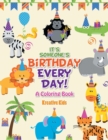Image for It&#39;s Someone&#39;s Birthday Every Day! A Coloring Book
