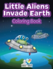 Image for Little Aliens Invade Earth Coloring Book