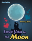 Image for Love You to the Moon Coloring Book