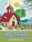 Image for My Amazing Book of Praise and Worship Church Coloring Book
