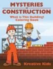 Image for Mysteries of Construction : What Is This Building? Coloring Book