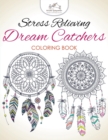 Image for Stress Relieving Dream Catchers Coloring Book