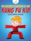 Image for The Amazing Adventures of the Kung Fu Kid Coloring Book