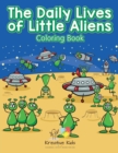 Image for The Daily Lives of Little Aliens Coloring Book