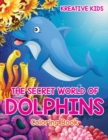Image for The Secret World of Dolphins Coloring Book