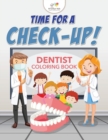 Image for Time for a Check-Up! Dentist Coloring Book