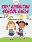 Image for Yay! American School Girls Coloring Book