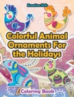 Image for Colorful Animal Ornaments For the Holidays Coloring Book