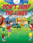 Image for Don&#39;t Jump the Lines Coloring Book