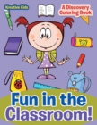 Image for Fun in the Classroom! A Discovery Coloring Book