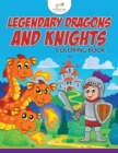 Image for Legendary Dragons and Knights Coloring Book