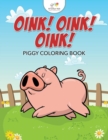 Image for Oink! Oink! Oink! Piggy Coloring Book