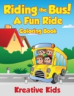 Image for Riding the Bus! A Fun Ride Coloring Book